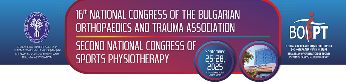 16th NATIONAL CONGRESS OF THE BULGARIAN ORTHOPAEDICS AND TRAUMA ASSOCIATION and SECOND NATIONAL CONFERENCE OF SPORTS PHYSIOTHERAPY 16th NATIONAL CONGRESS OF THE BULGARIAN ORTHOPAEDICS AND TRAUMA ASSOCIATION and SECOND NATIONAL CONFERENCE OF SPORTS PHYSIOTHERAPY (header)